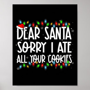 Poster Cher Père Noël Désolé D'Avoir Mangé Tous Vos Cooki