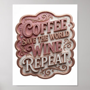 Poster Chic Rose COFFEE SAUVE LE MONDE VIN RÉPÈTE