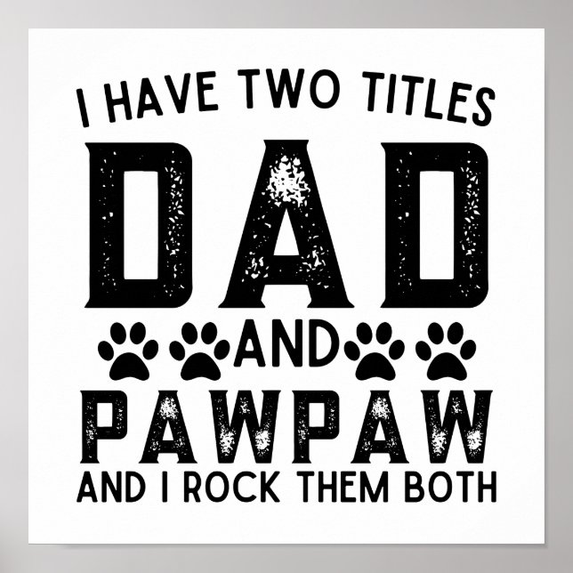 Poster Chien Papa Drôle J'Ai Deux Titres Papa Et Pawpaw (Devant)