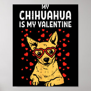 Poster Chihuahua est mon Valentin Saint-Valentin Chiwawa