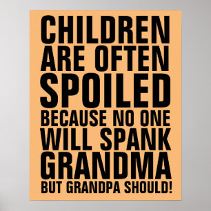 POSTER CHILDREN SPOILED NO ONE WILL SPANK GRANDMA SIGNS