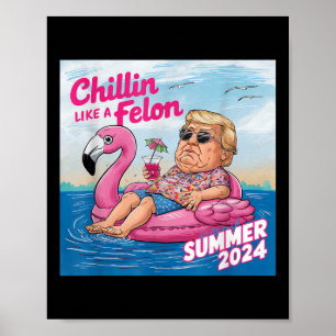 Poster Chillin Comme Un Felon Drôle Trump Été 2024 _1