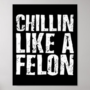 Poster Chillin comme un Felon Retro Funny Trump 2024 été
