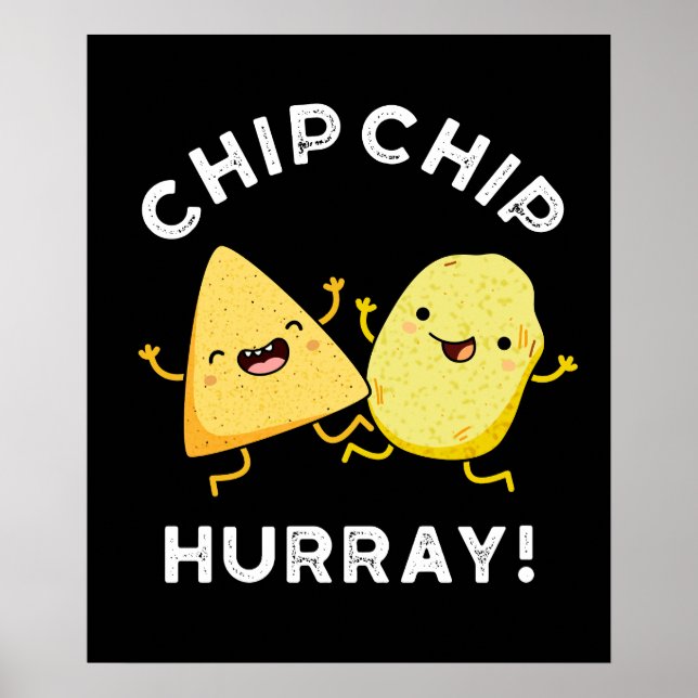 Poster Chip Chip Hooray Drôle Happy Crisps Pun Dark BG (Devant)