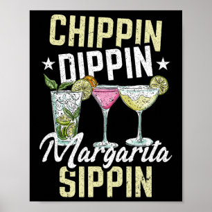 Poster Chippin Dippin Margarita Sippin Cinco De Mayo Drin