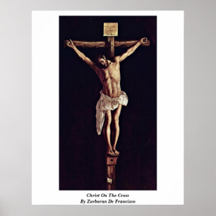 Poster Christ On The Cross By Zurbaran De Francisco