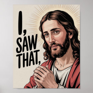 Poster Christian Jesus Meme   Jésus Humour Je L'Ai Vu