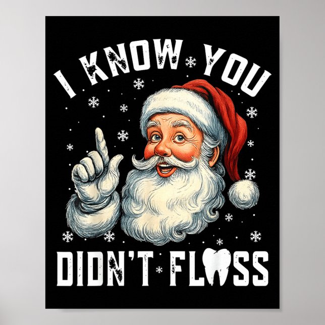 Poster Christmas Dental Funny Santa I Know You Didn't Flo (Devant)