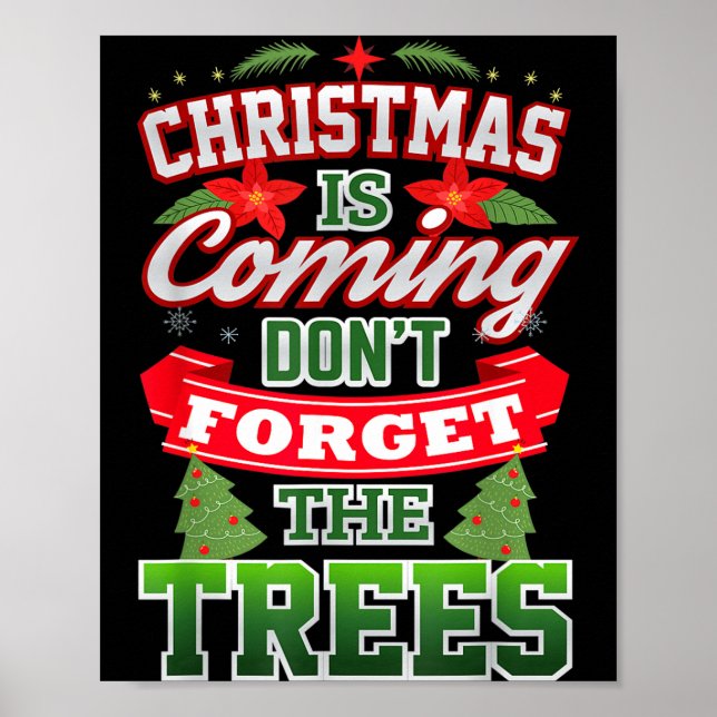 Poster Christmas Is Coming Don't Forget The Trees  (Devant)