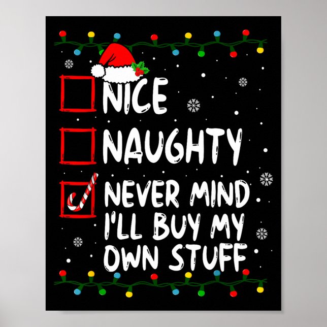 Poster Christmas Nice Naughty Never Mind I'll Buy My Own  (Devant)