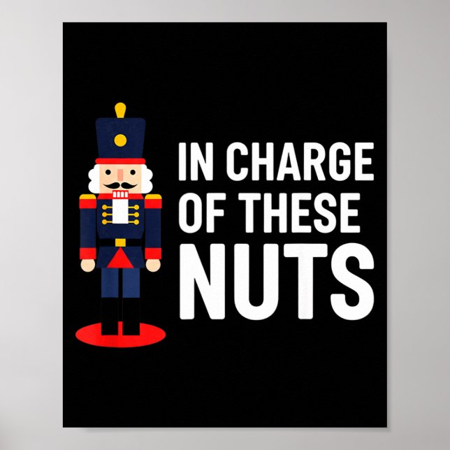 Poster Christmas Nutcracker In Charge Of These Nuts Funny (Devant)