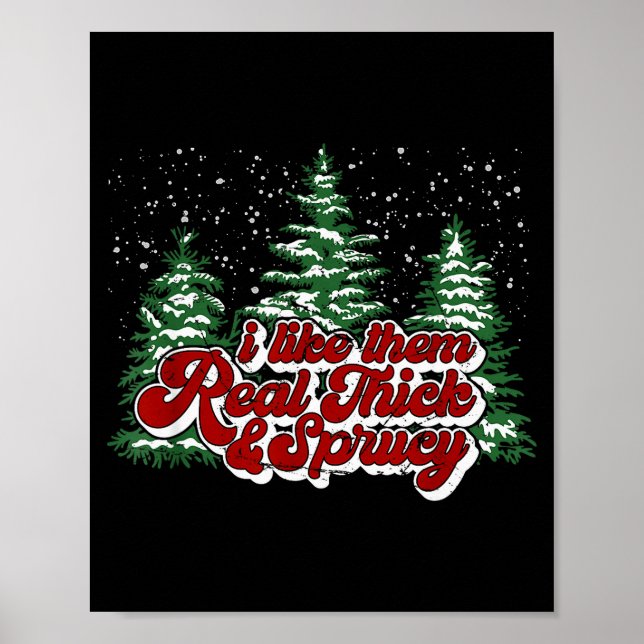 Poster Christmas Tree I Like Them Real Thick &amp; Spruce (Devant)