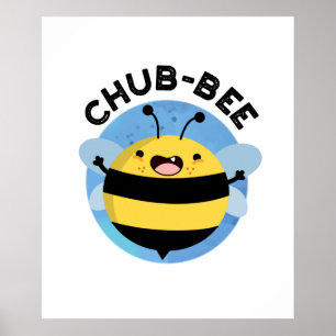 Poster Chub-bee Funny Chubby Bee Pun
