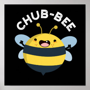 Poster Chub-bee Funny Chubby Bee Pun Dark BG