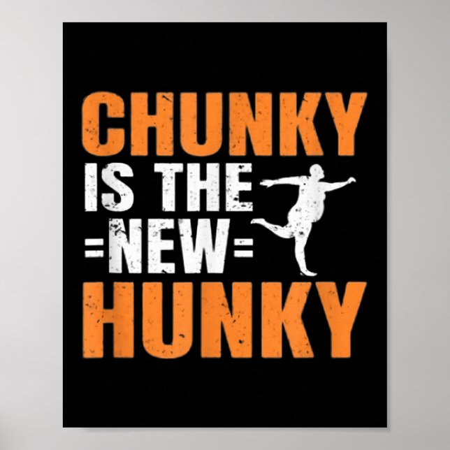 Poster Chunky Is The New Hunky Men Women Gift Funny Quote (Devant)