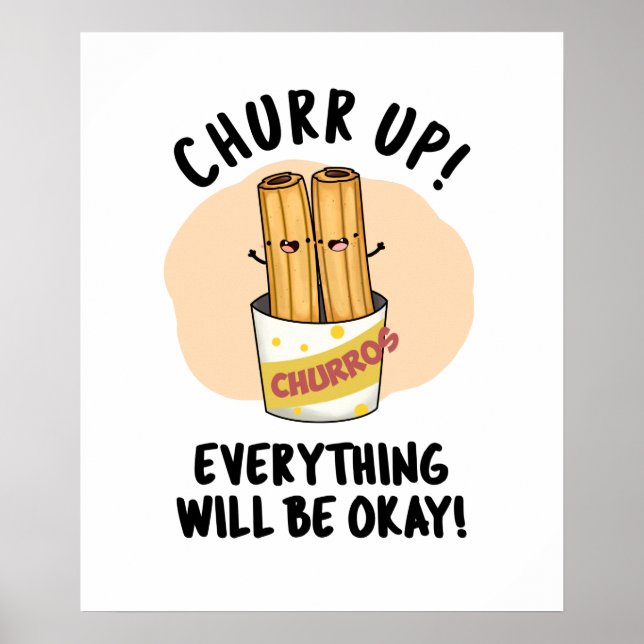 Poster Churchill Up Tout Va Bien Être Drôle Churros Pun (Devant)