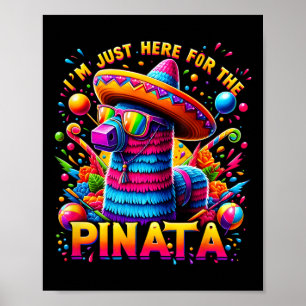 Poster Cinco De Mayo Je suis juste là pour la Pinata mexi