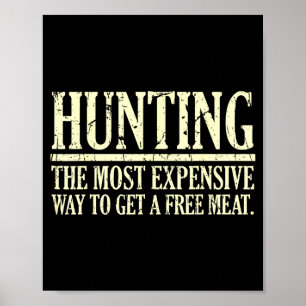 Poster Citation de chasse drôle le moyen le plus coûteux 