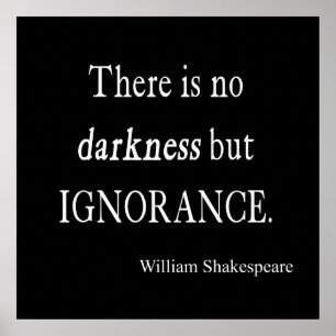 Poster Citation de Shakespeare Pas d'obscurité mais d'ign