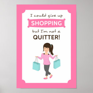 Poster Citation de shopping drôle Pas une lâcheuse pour e
