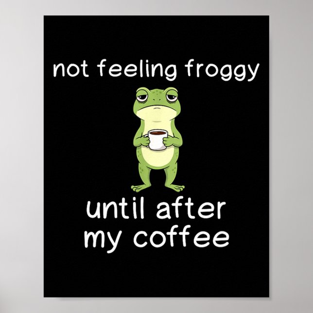 Poster Citation drôle de café de grenouille ne se sentant (Devant)