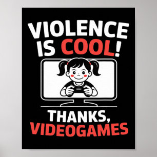 Poster Citation drôle La violence est cool grâce aux jeux