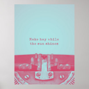 Poster Citation "Faites du foin pendant que le soleil bri
