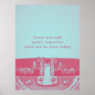 Poster Citation 'Ne remettez jamais avant demain'