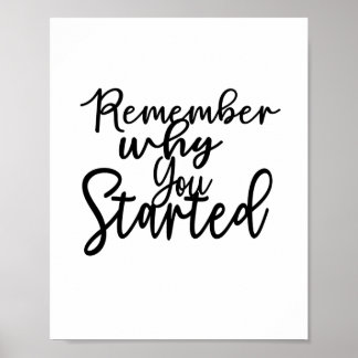 Poster Citation "Rappelez-vous pourquoi vous avez commenc