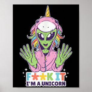 Poster Citations Drôle Alien Unicorn F Mot Im A Unicorn G