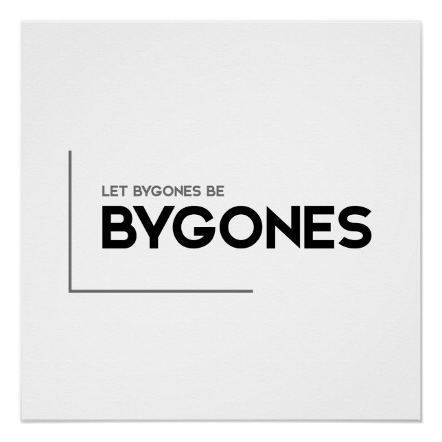 Poster Citations MODERNES : laissez les bygones être bygo (Devant)