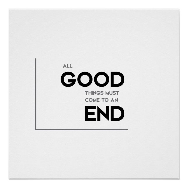 Poster Citations MODERNES : les bonnes choses finissent (Devant)