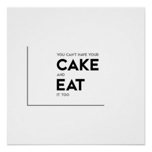 Poster Citations MODERNES : prenez votre gâteau, mangez-l