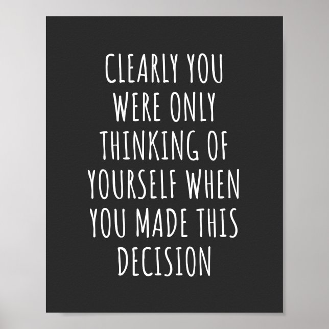 Poster Clairement Vous Ne Pensiez Qu'À Vous-Même Quand Vo (Devant)