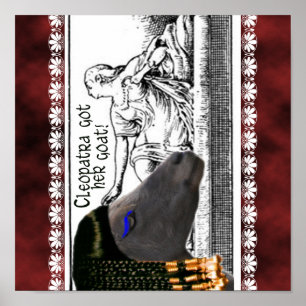 POSTER CLEOPATRA GOT HER GOAT! FAMOUS GOATS IN HISTORY