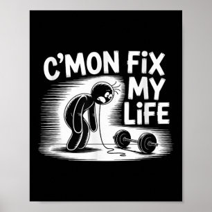Poster Cmon Fixer Ma Vie Dumbbell Design Drôle Fitness