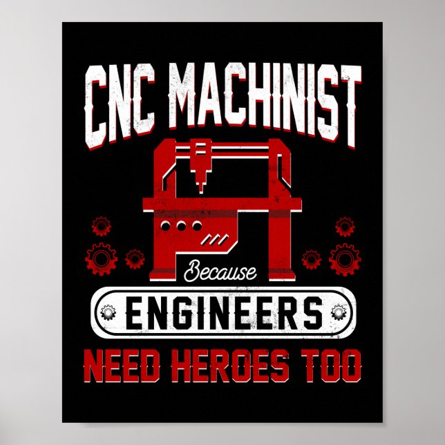 Poster CNC Machiniste Parce Que Les Ingénieurs Ont Besoin (Devant)