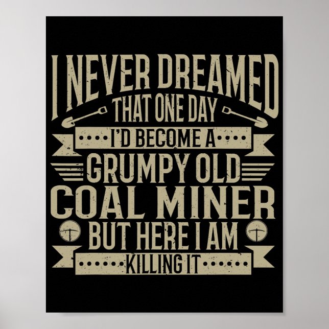 Poster Coalminer Grumpy Vieux Charbon Miner Charbon Mines (Devant)