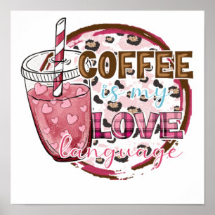 Poster Coffee is My Love Language