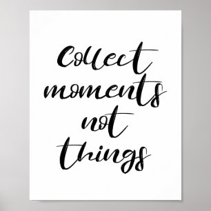 Poster Collect moments not things
