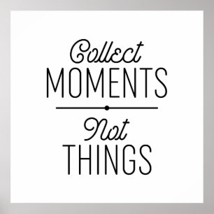 Poster Collecter des moments pas des choses