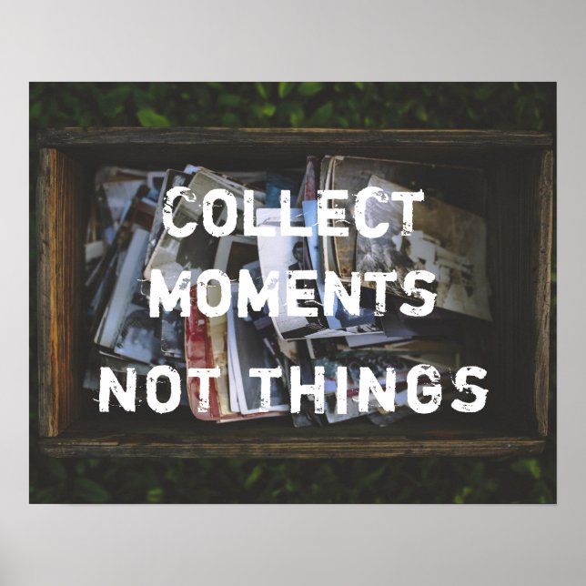 Poster Collectionner des moments, pas des choses (Devant)
