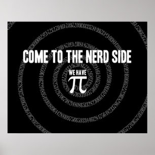Poster Come To The Nerd Side for Pi on Black