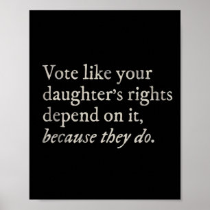 Poster Comme les droits de votre fille dépendent de lui f