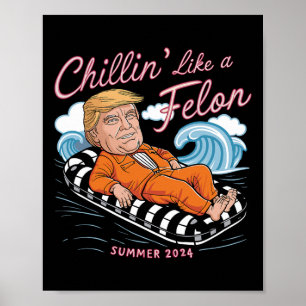 Poster Comme Un Felon Trump 2024 Dons D'Été Drôle