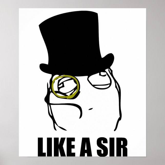 Poster Comme un mème de visage Sir Monocle Rage (Devant)