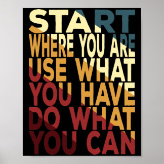 Poster Commencez Là Où Vous Utilisez Ce Que Vous Avez