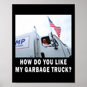 Poster Comment aimez-vous mon camion poubelle votant Trum