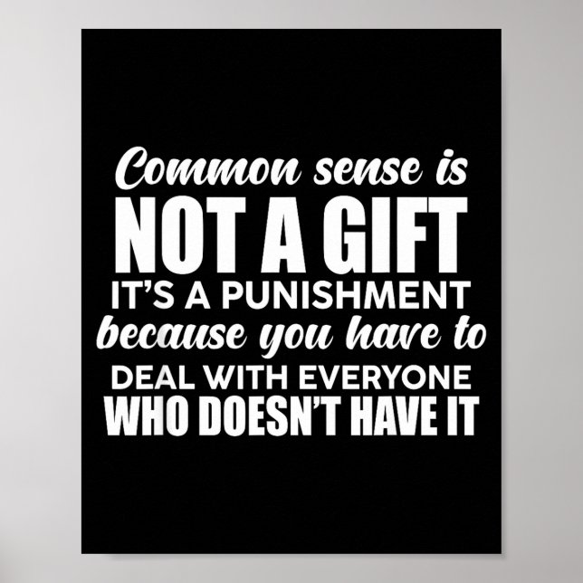 Poster Common Sense Is Not A Gift It's A Punishment Funny (Devant)
