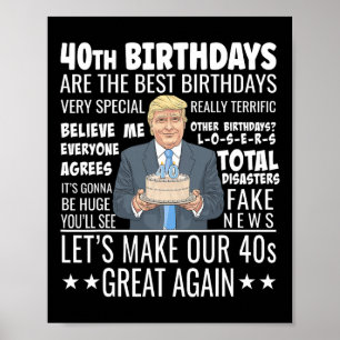 Poster Conception pour 40 ans - Citation drôle de Trump p